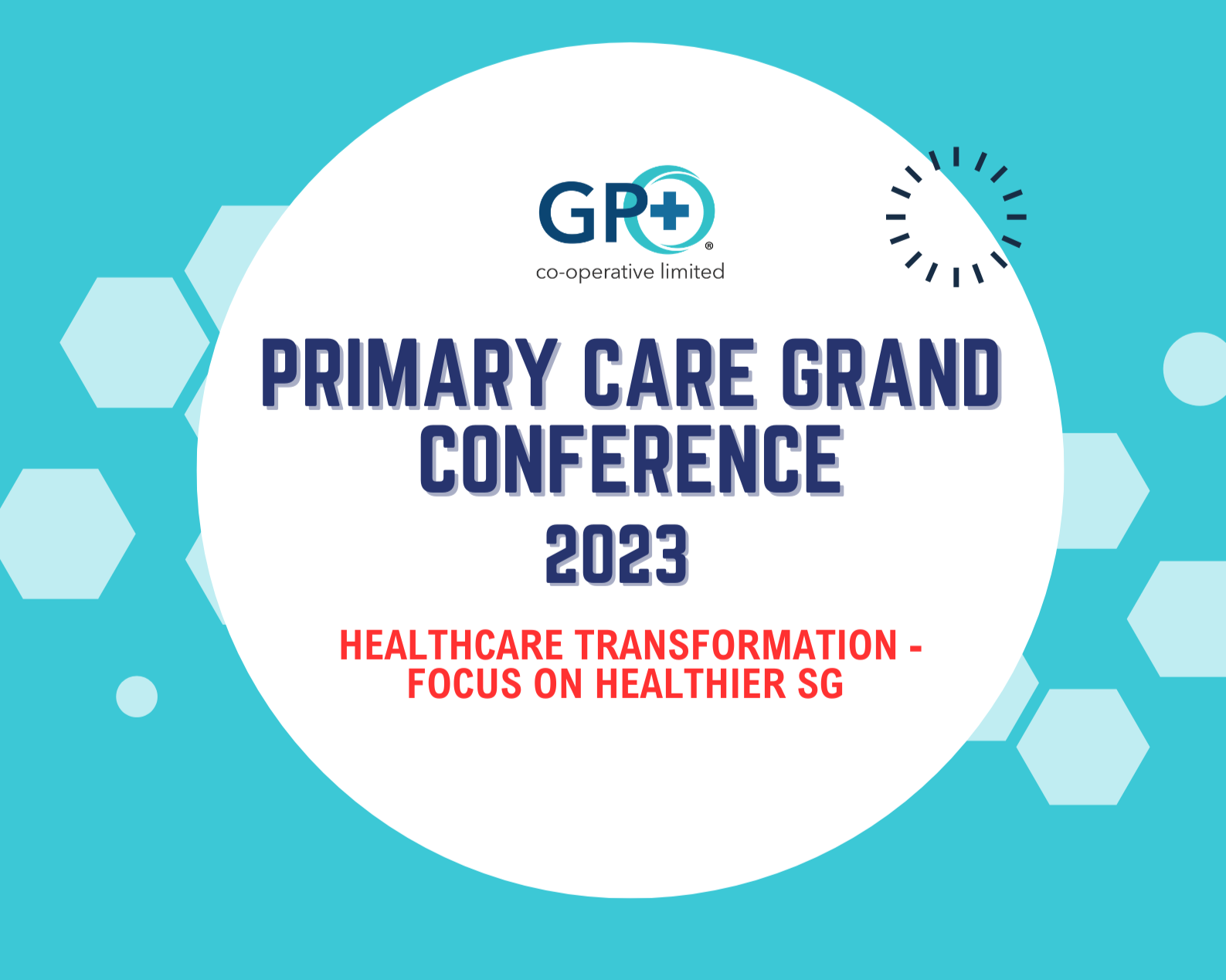 GP+ Primary Care Grand Conference 2023 | Healthcare Transformation - Focus on Healthier SG: Day 1