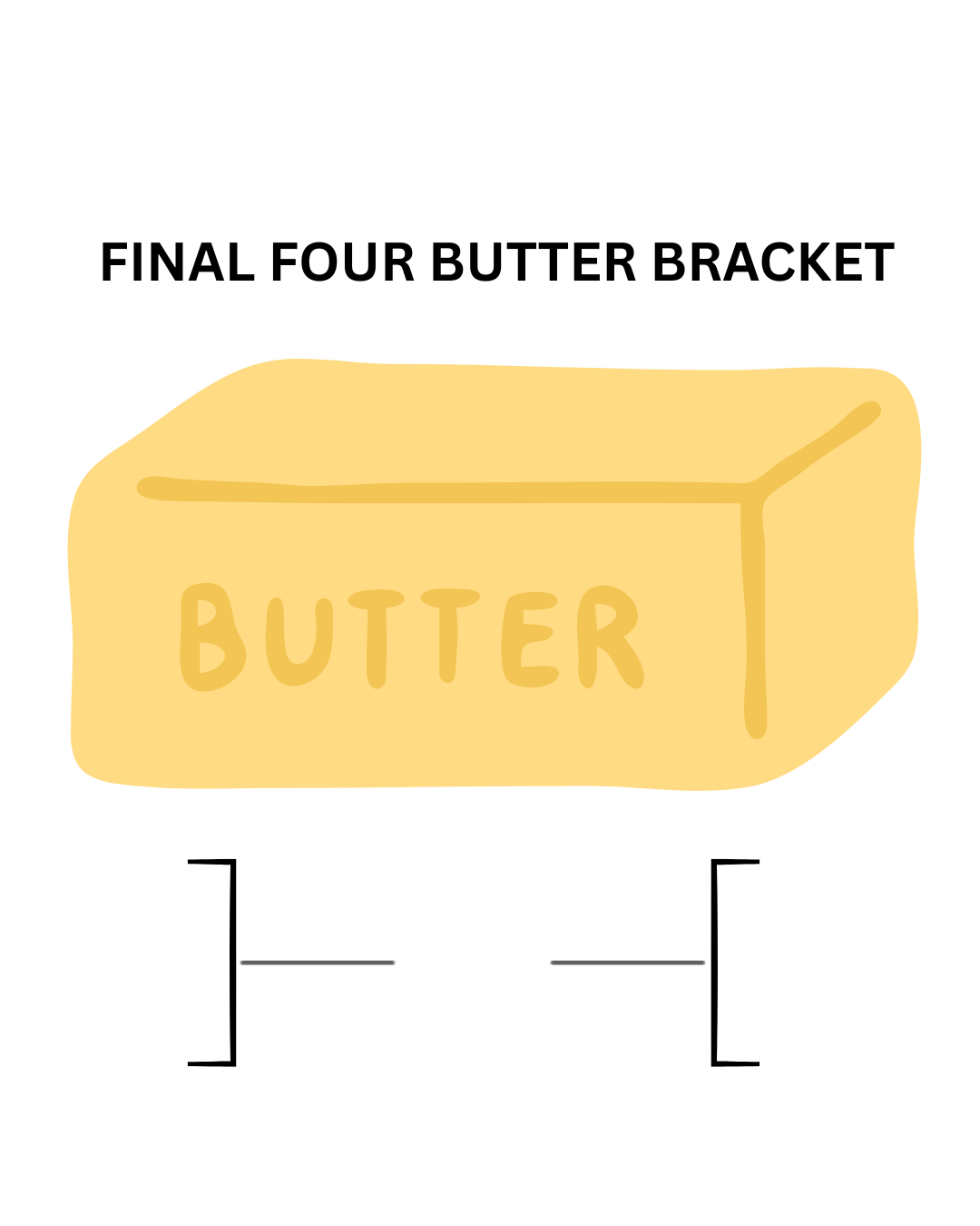 Butter Bracket Final Four