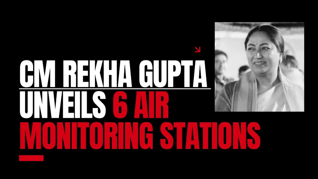 CM Rekha Gupta Unveils 6 Air Monitoring Stations in Delhi