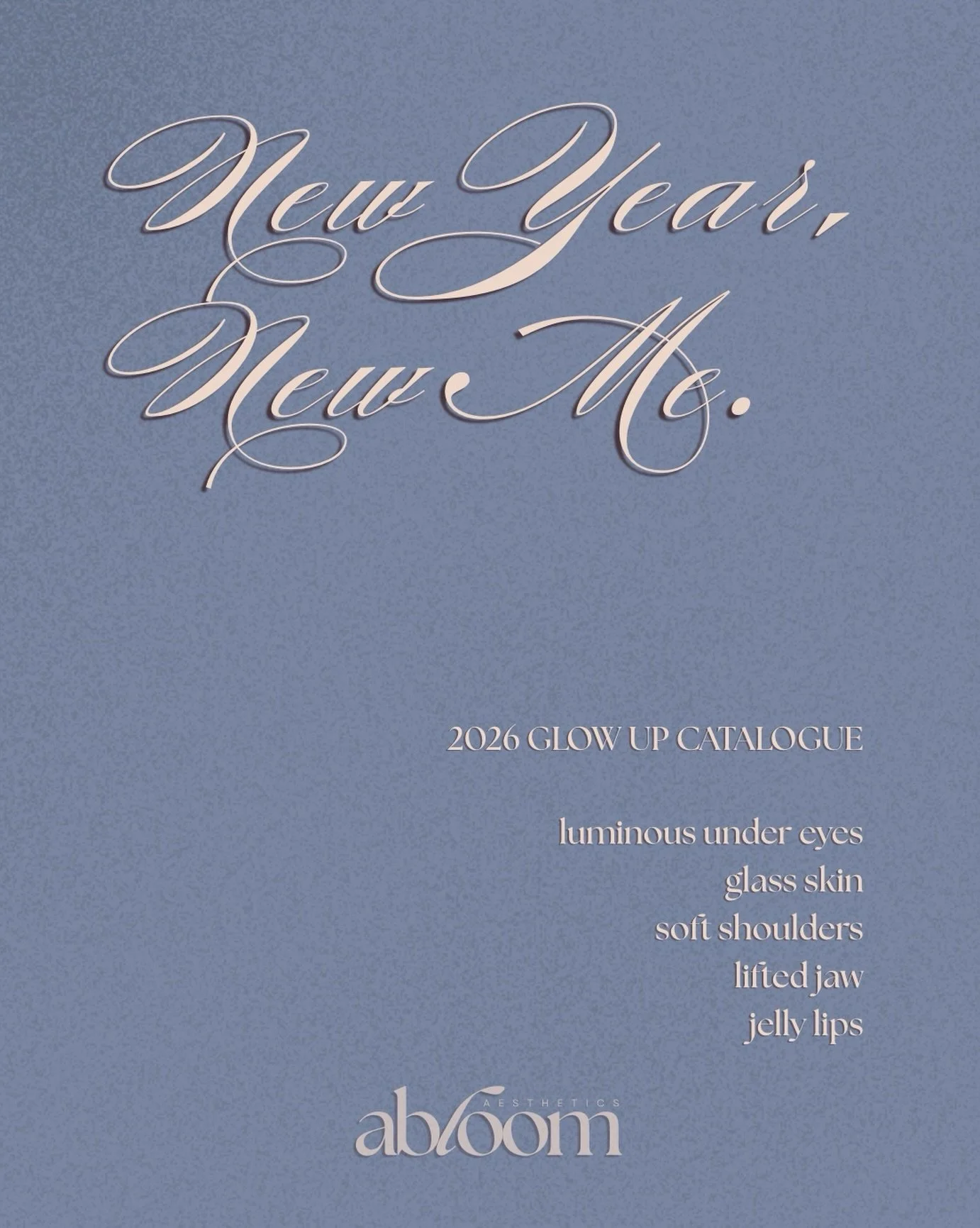 Dear 2026,

I have five glow-up goals this year and they&rsquo;re on Abloom&rsquo;s menu.

Luminous under-eyes.
Glass skin.
Soft shoulders.
A lifted jaw.
Jelly lips.

I&rsquo;m choosing subtle changes that deliver desirable results.
The kind of glow 