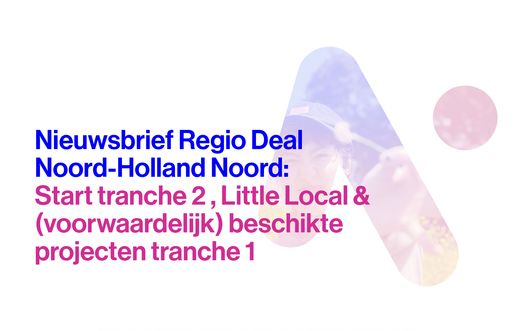 Start tranche 2 , Little Local &amp; (voorwaardelijk) beschikte projecten tranche 1