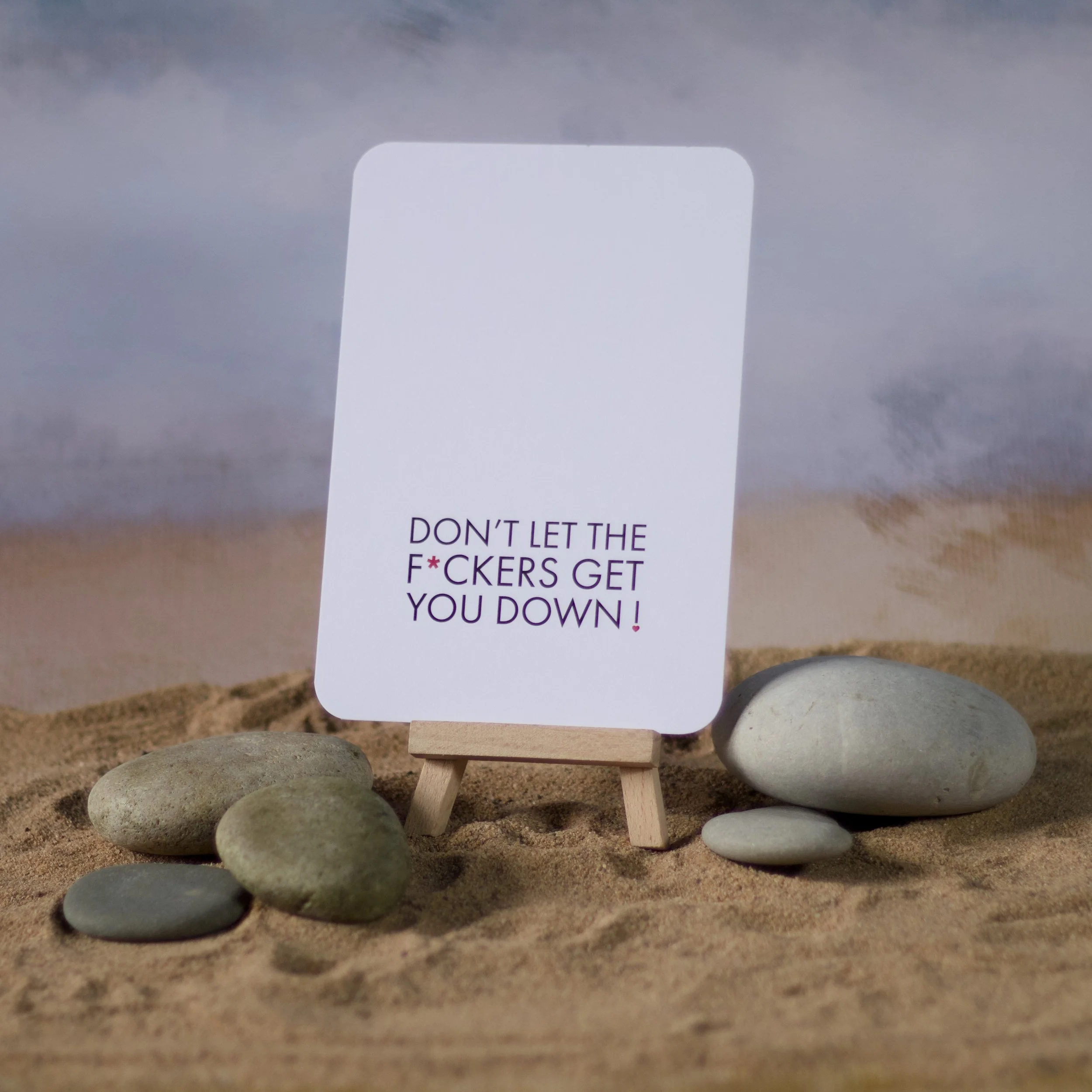 Don't let the F*ckers get you down! - Salty Note