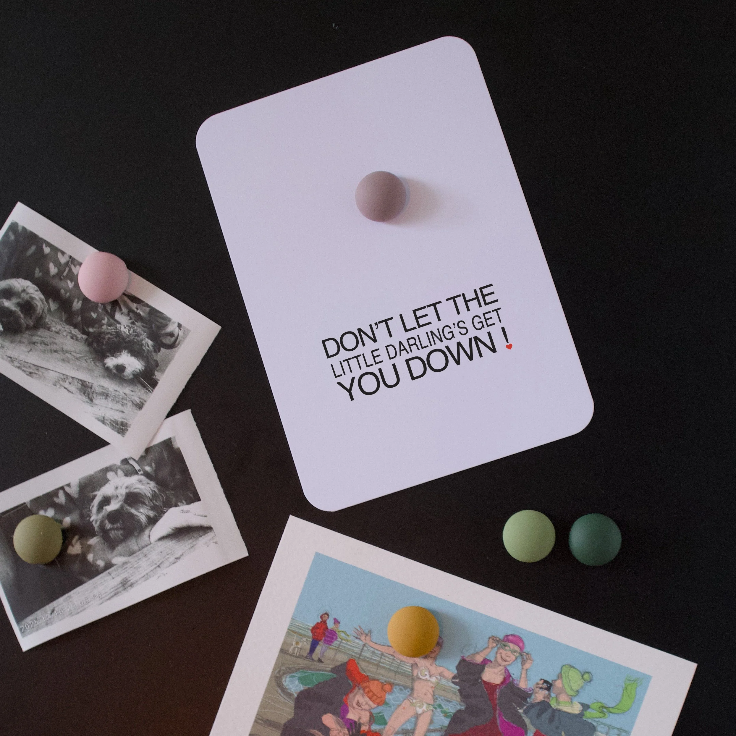 Don't let the little darlings get you down! Postcard for the teacher or TA in your child's life on a pinboard.