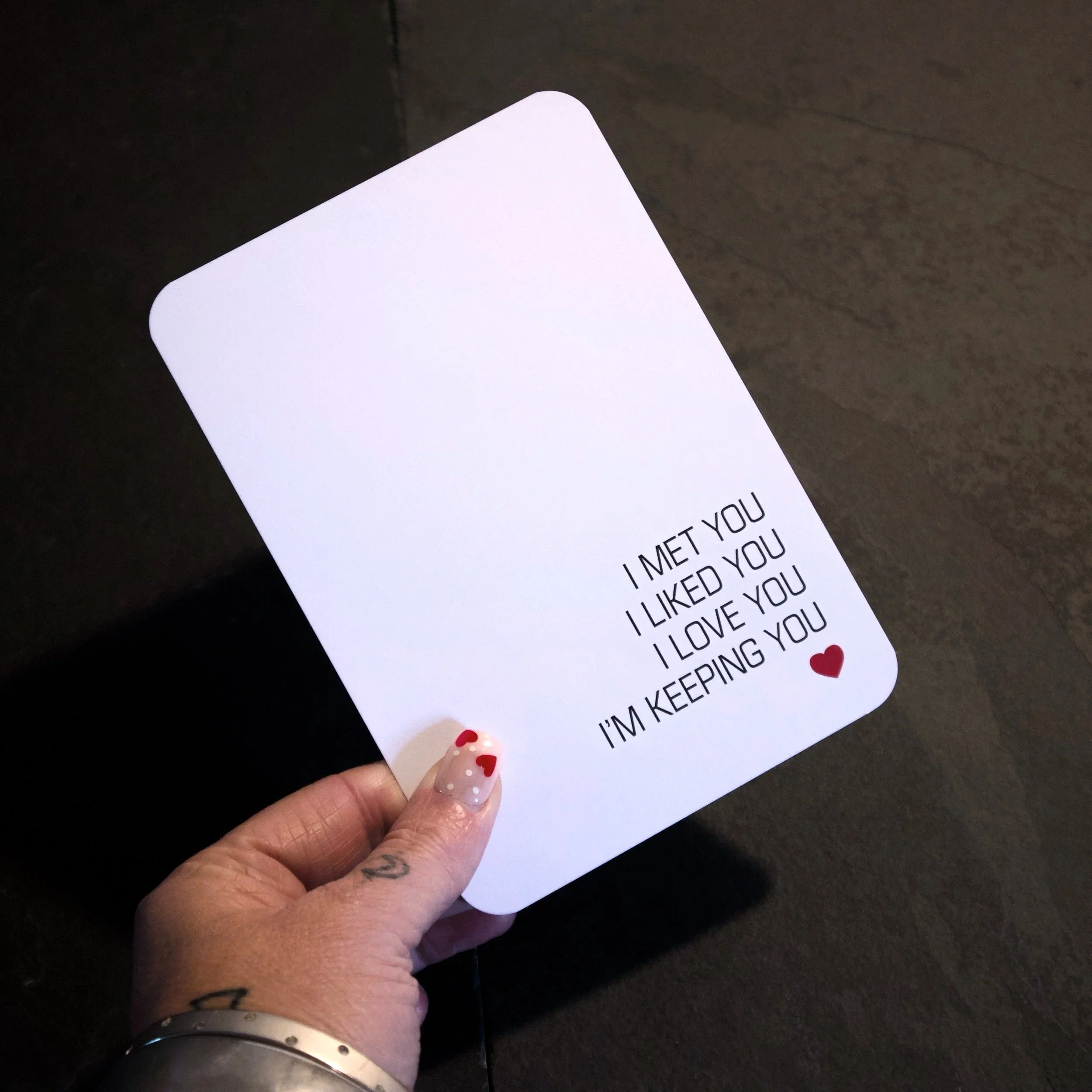 I met you, I liked you, I love you, I'm keeping you A funny text valentine card for someone you love. - Salty Note