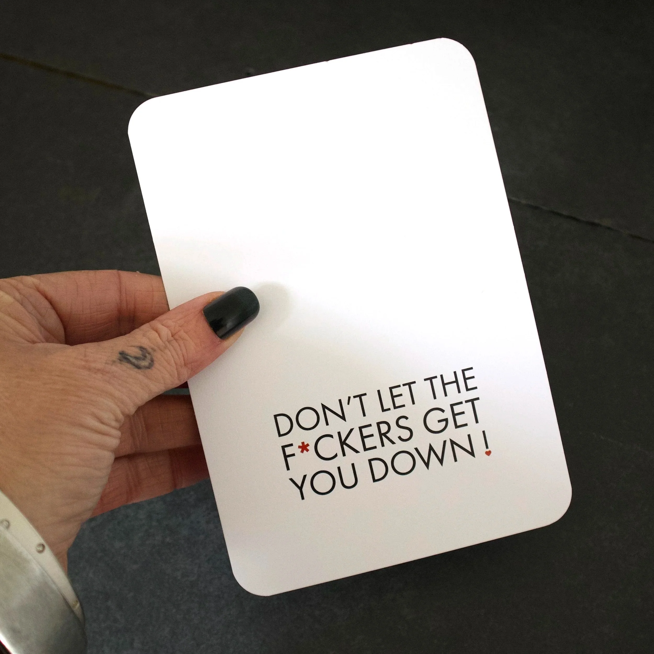 Don't let the F*ckers get you down! - Salty Note