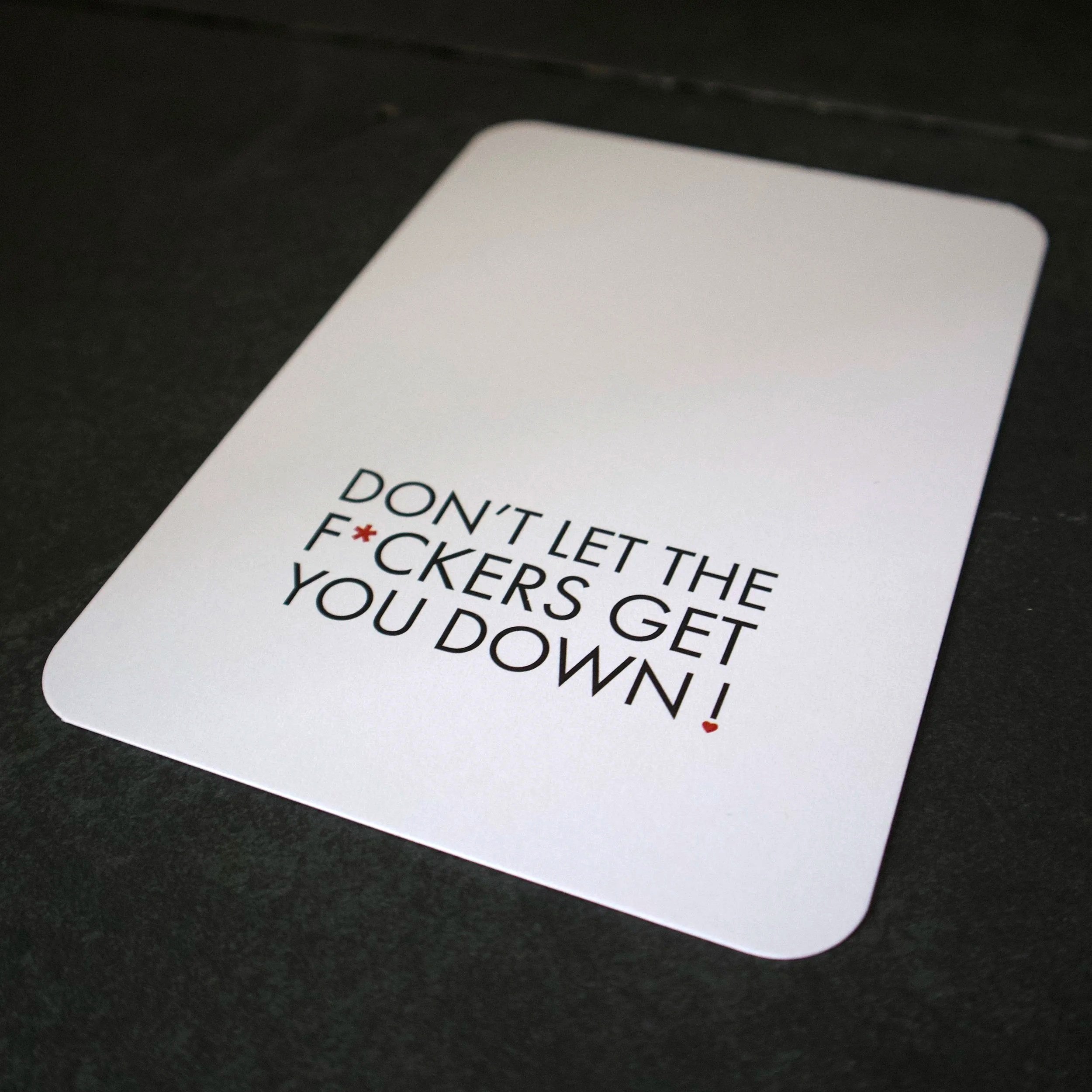 Don't let the F*ckers get you down! - Salty Note