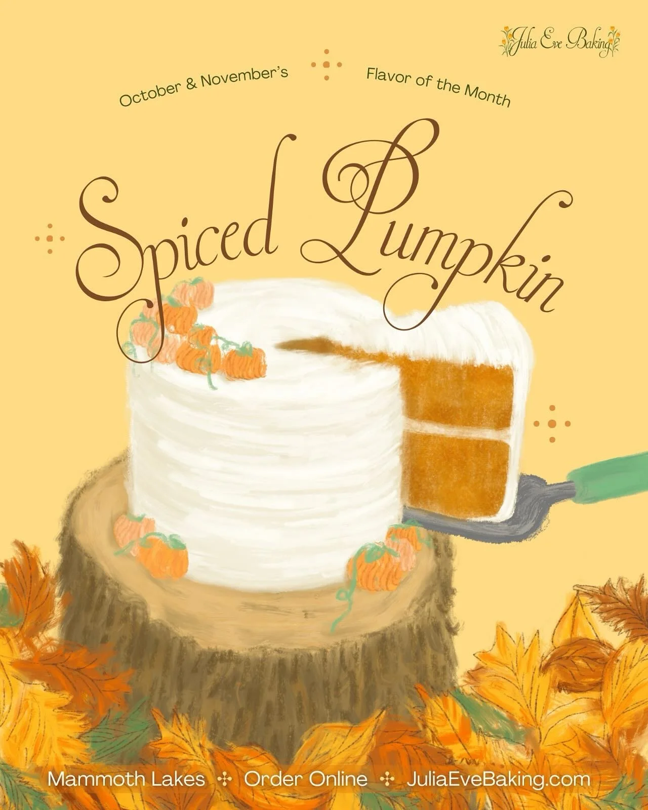 The leaves are turning golden in the Eastern Sierra, which can only mean one thing...it&rsquo;s pumpkin season!

For October &amp; November, I&rsquo;m offering a Spiced Pumpkin Cake topped with a light cream cheese frosting. It&rsquo;s cozy, not too 