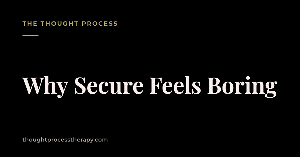 Why Secure Feels Boring