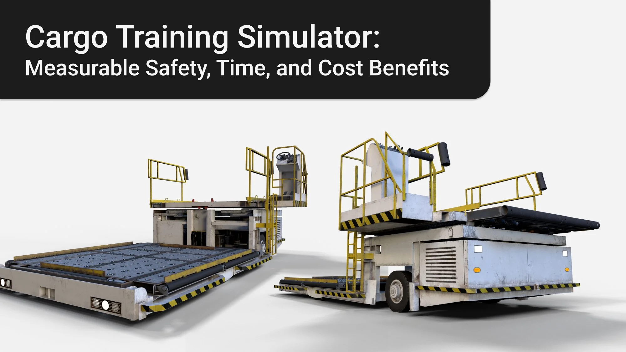 Cargo Training Simulator: Measurable Safety, Time, and Cost Benefits