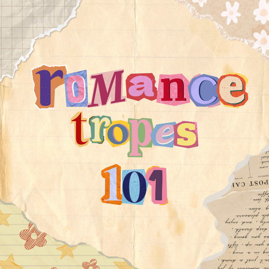 romance tropes 101 — the ultimate starter guide 