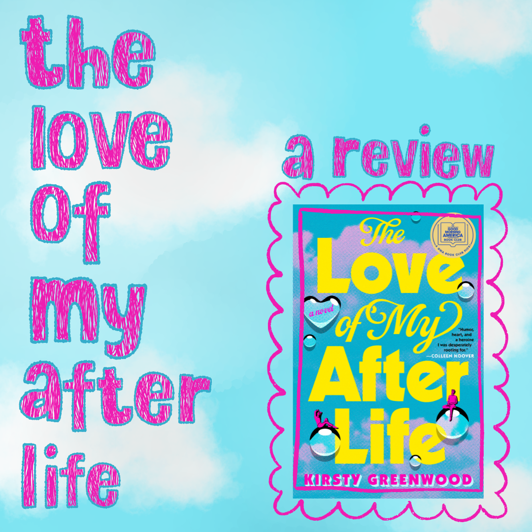 the love of my afterlife by kirsty greenwood — a review 