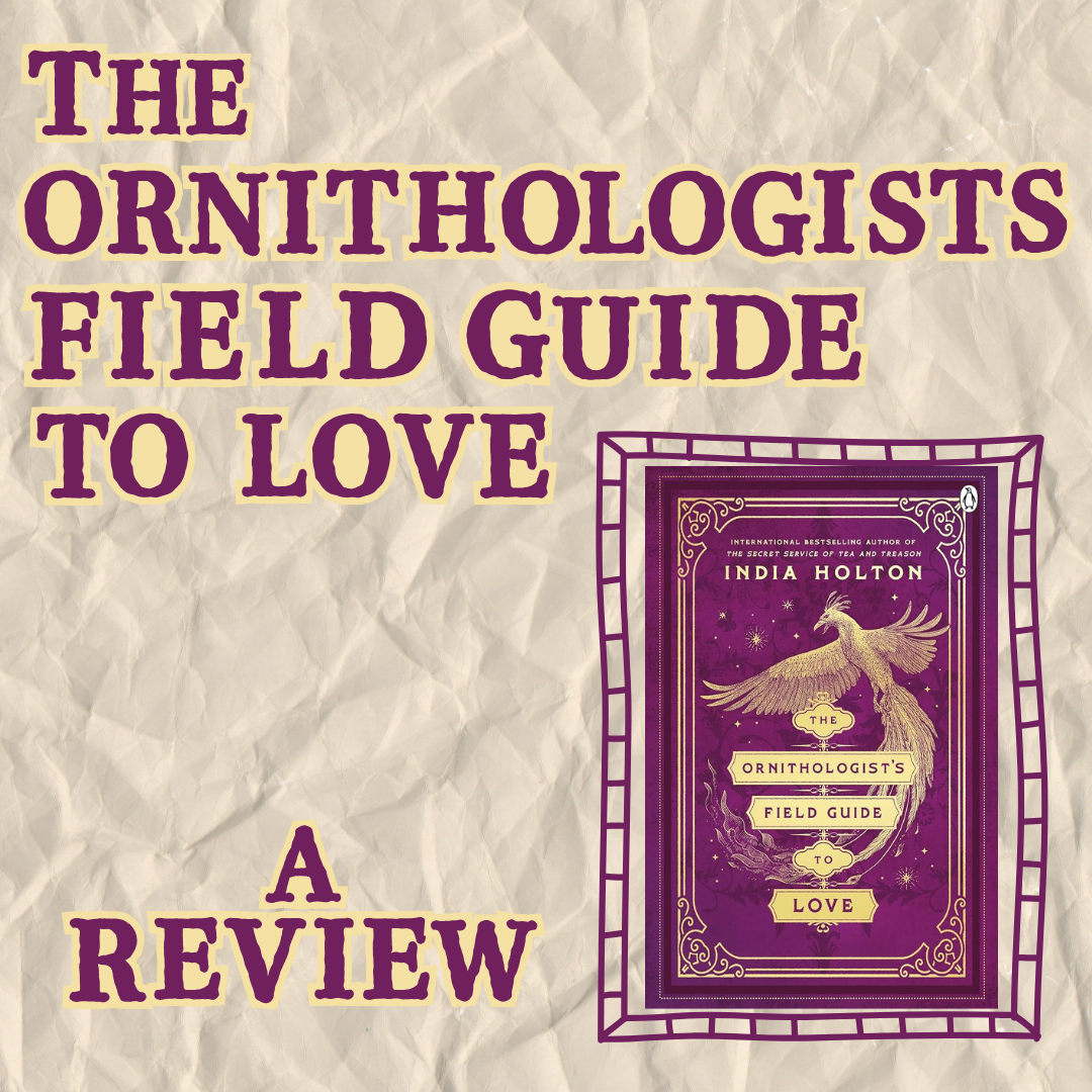 the ornithologist’s field guide to love by india holton — a review