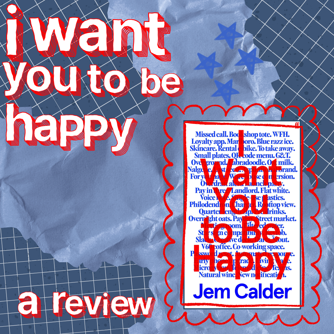 i want you to be happy by jem calder - a review 