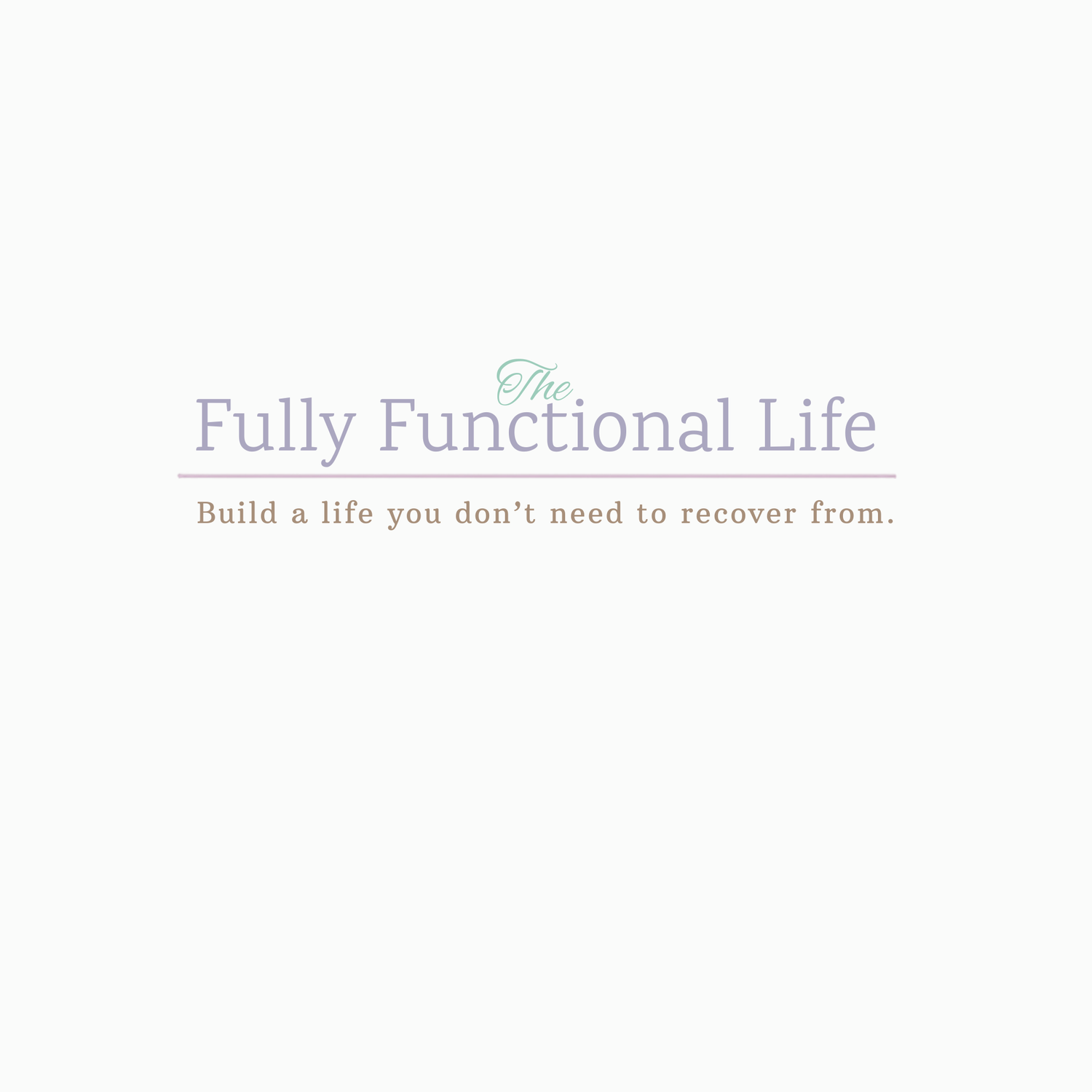 The Fully Functional Life