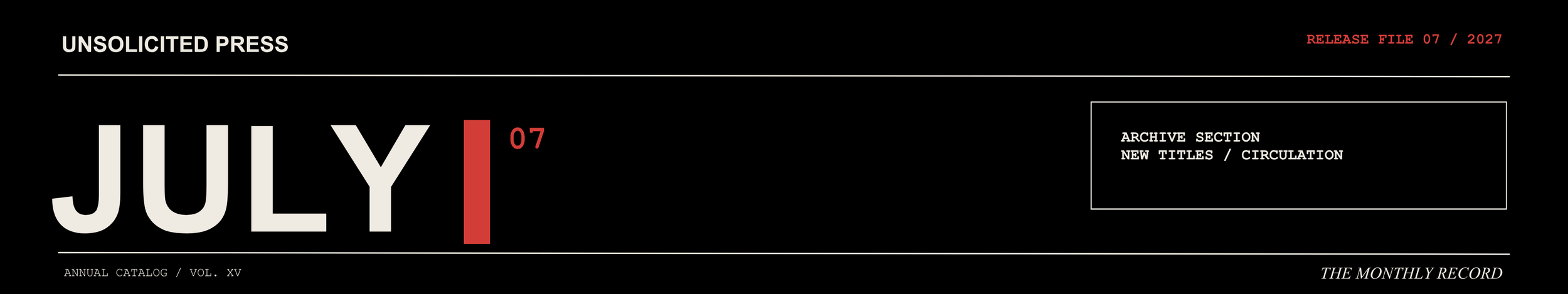 Cover page of a publication titled "The Monthly Record - July 07, 2027," with a black background, large white text for "JULY," and red accents, including a red vertical bar and red text for the date. Small white text indicates it is an annual catalog, volume XV, with label "Unsolicited Press." A section labeled "Archive Section - New Titles / Circulation" is outlined in white.