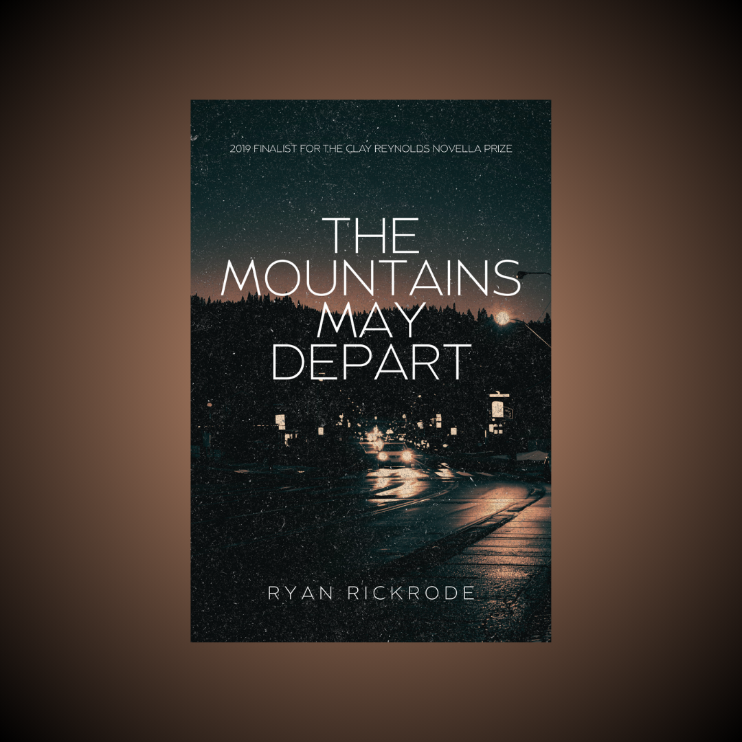 Unsolicited Press Announces the Release of Ryan Rickrode’s Devastating and Tender Debut Novel, The Mountains May Depart