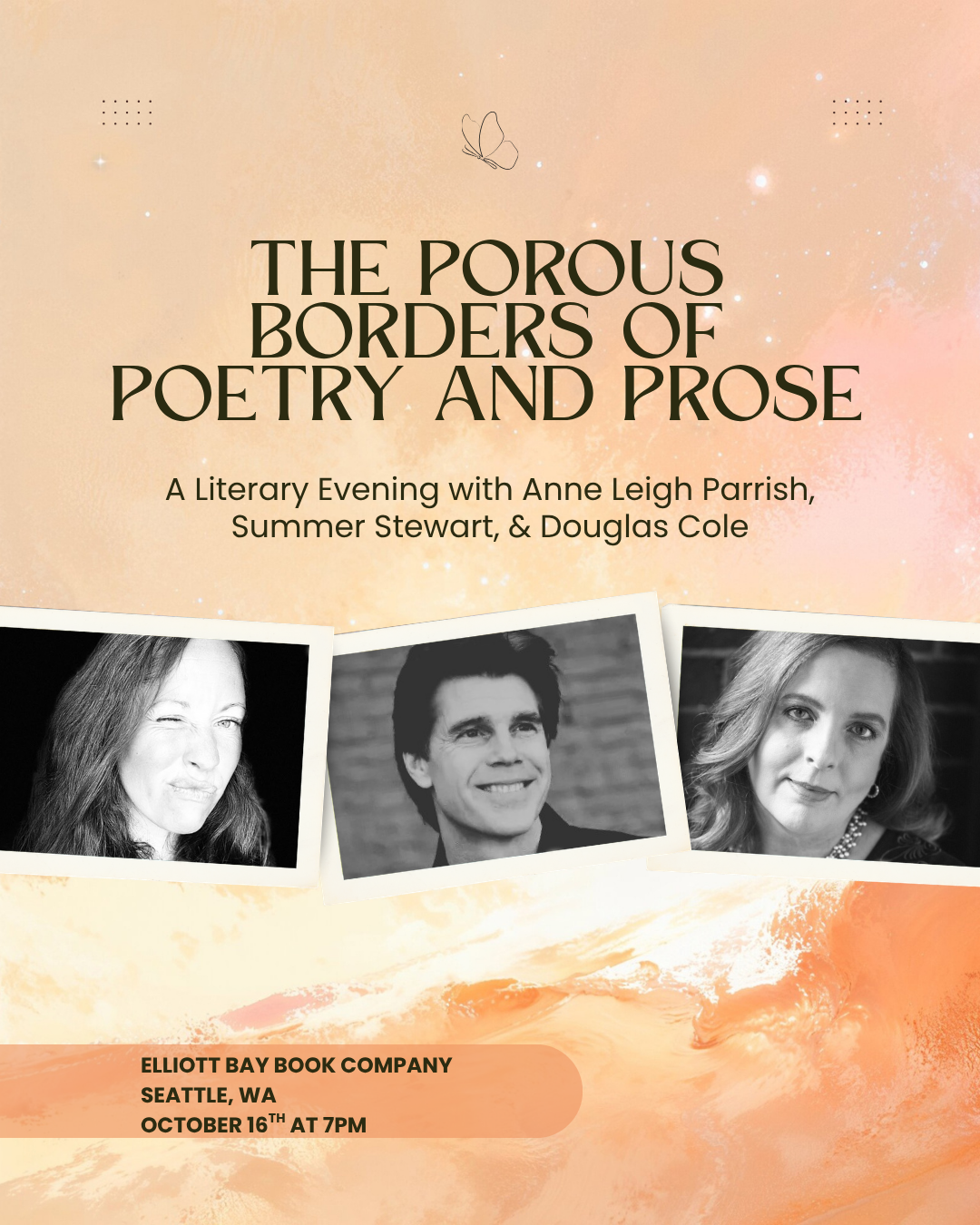 The Porous Borders of Poetry and Prose: A Literary Evening with Anne Leigh Parrish, Summer Stewart, &amp; Douglas Cole.