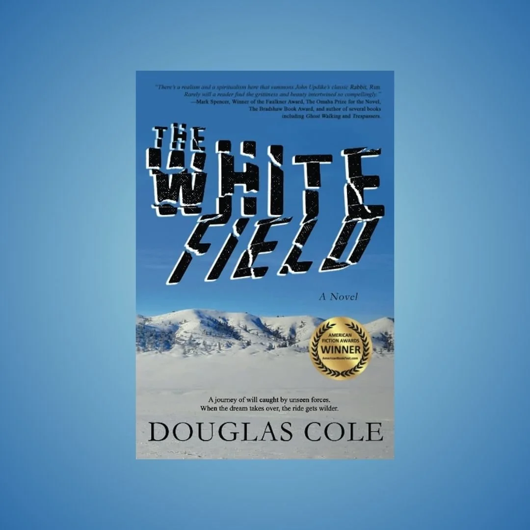 Unsolicited Press to Publish Douglas Cole’s Hallucinatory Literary Crime Novel The White Field