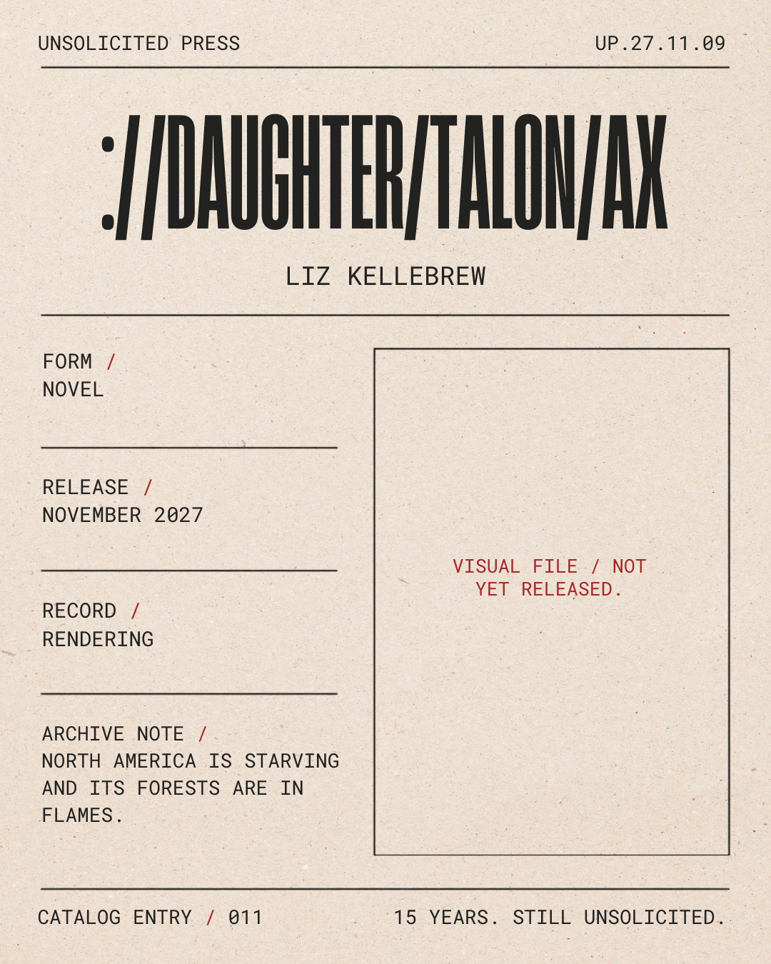 A minimalist digital art poster resembling a vintage newspaper with the title 'Daughter/Talon/Ax' by Liz Kellebrew. It includes details about the project such as form 'novel,' release date 'November 2027,' and record 'rendering.' There is a note stat