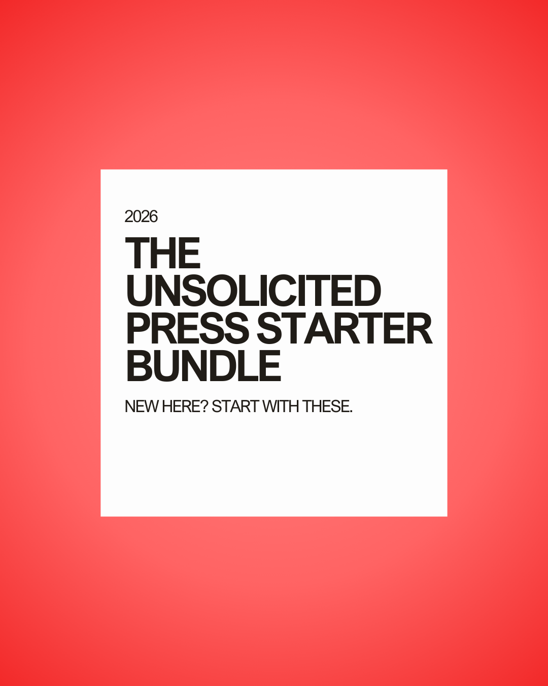 Our THE UNSOLICITED PRESS STARTER BUNDLE.png