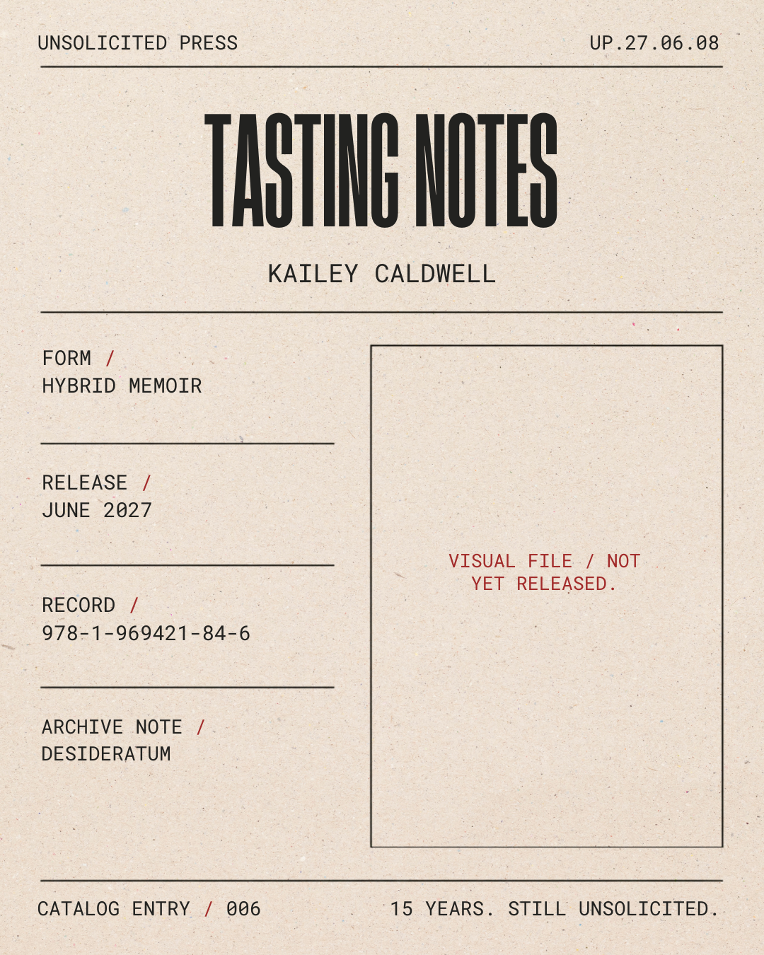 A cover page for a publication titled 'Tasting Notes' by Kailey Caldwell. It includes details such as form 'Hybrid Memoir,' release date June 2027, record number 978-1-969421-84-6, archive note 'Desideratum,' and catalog entry 006. There is a note in
