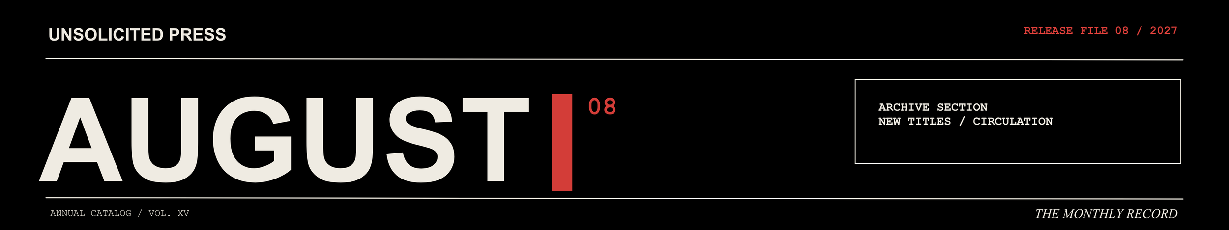 Graphic cover page titled 'Unsolicited Press August 08/2027' with black background, white and red text, and sections labeled 'Archive Section' and 'New Titles / Circulation'.