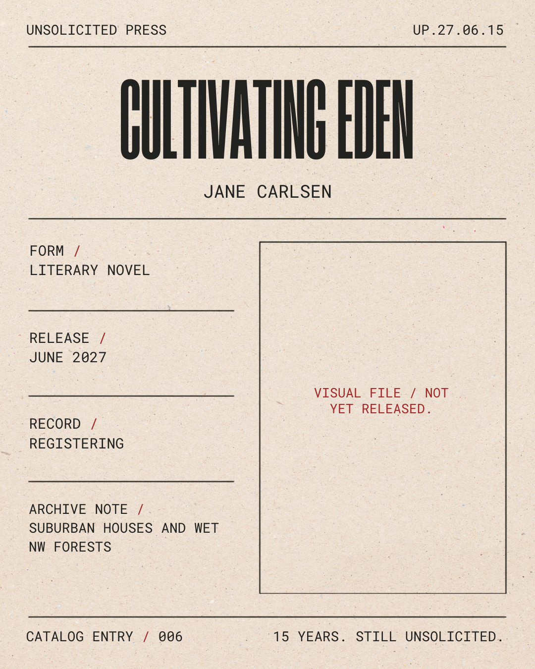 Cover page of a literary novel titled "Cultivating Eden" by Jane Carlsen, with details about release date June 2027, record registration, and archive note about suburban houses and wet northwest forests, marked as a visual file not yet released.