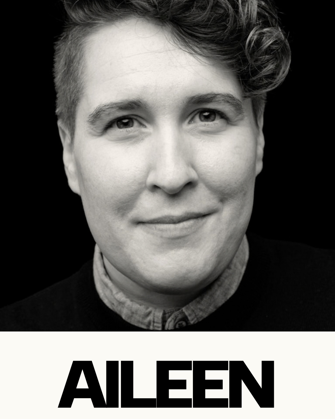 Black and white portrait of a woman with short, wavy hair and a slight smile, wearing a collared shirt. The name "Aileen" appears at the bottom in bold text.