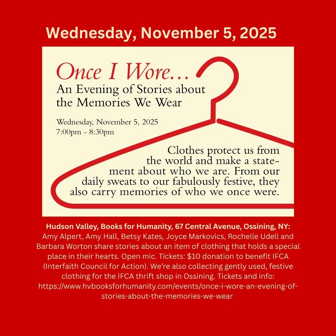 Once I Wore...Hudson Valley Books for Humanity, 67 Central Avenue, Ossining, NY, 7-8:30 p.m. @hudsonvalleybooksforhumanity @ossining @ossiningny @rochelleudell @betsykates @joyceiswriting @italianamericanwritersassoc @interfaithcouncilforaction @thri