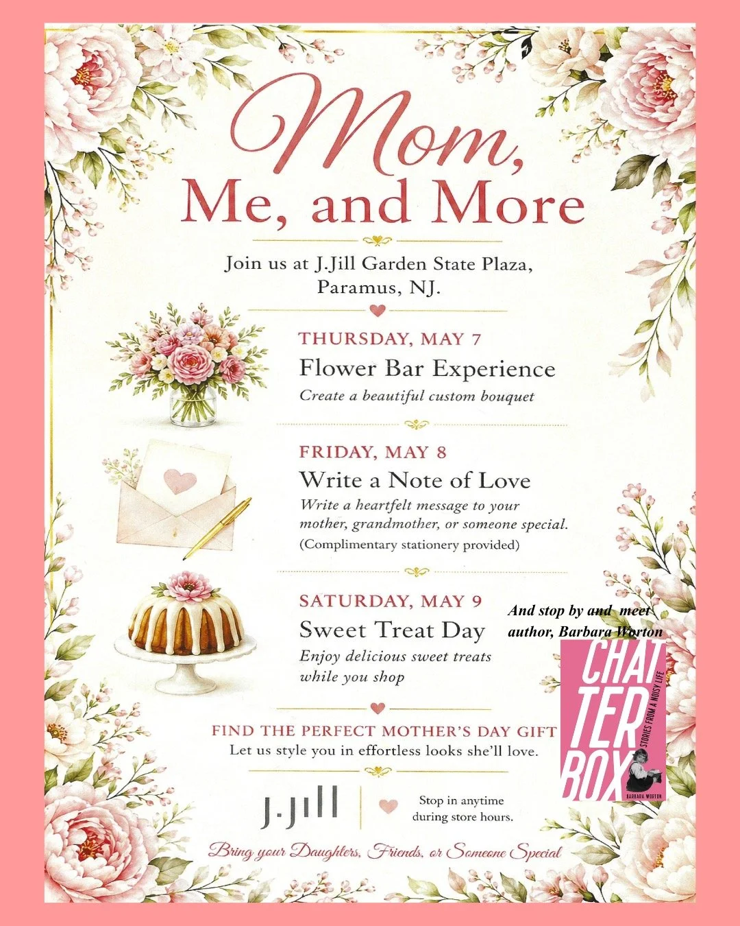 Last minute update! I'll be at J Jill, Paramus/Garden State Plaza, Saturday, May 9 as part of the store's " Mom, Me and More" celebration. Come in to shop, for some sweet treats and to pick up some books for all the moms in your life. Hope 