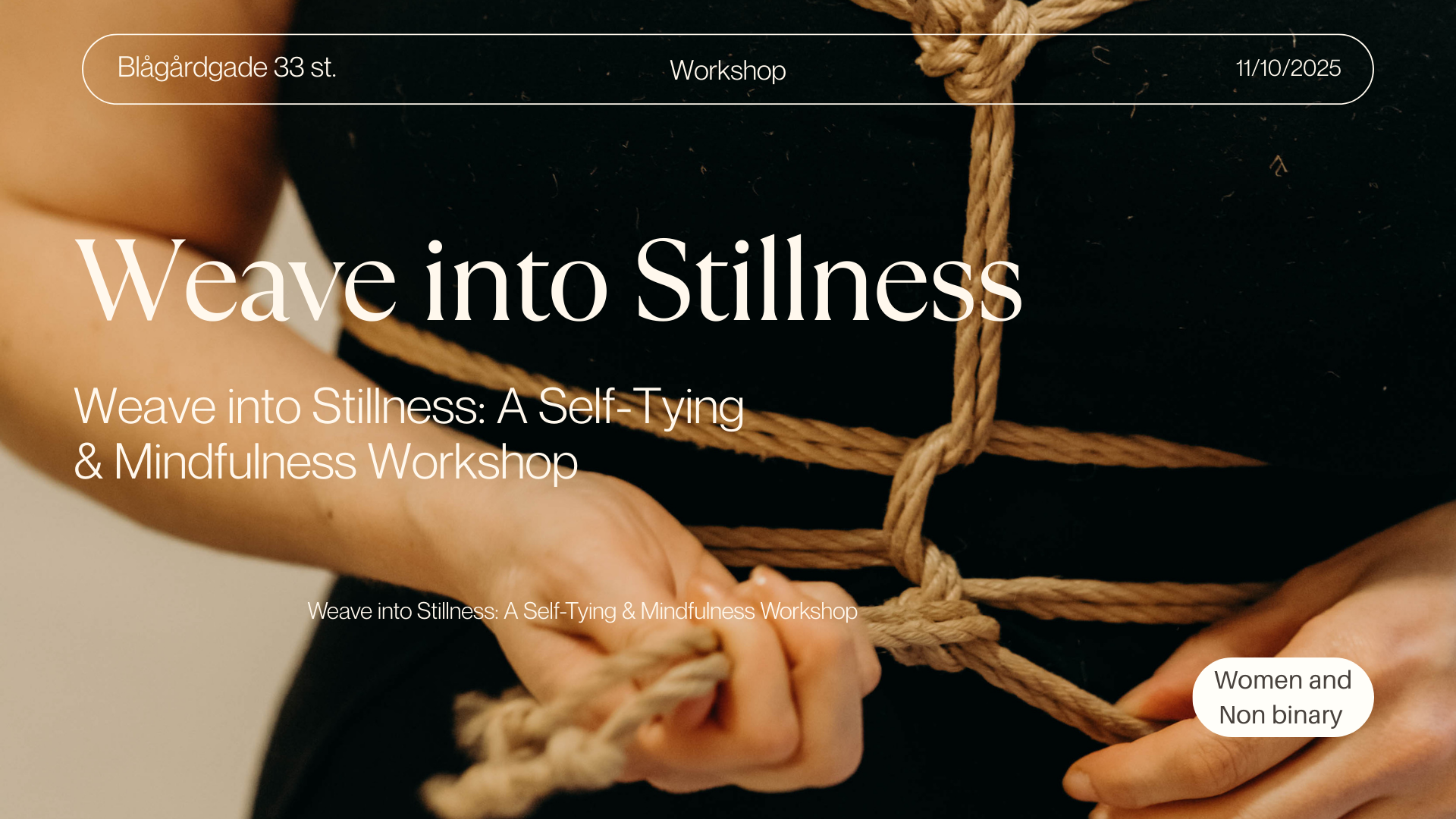 Weave into Stillness: A Self-Tying & Mindfulness Workshop