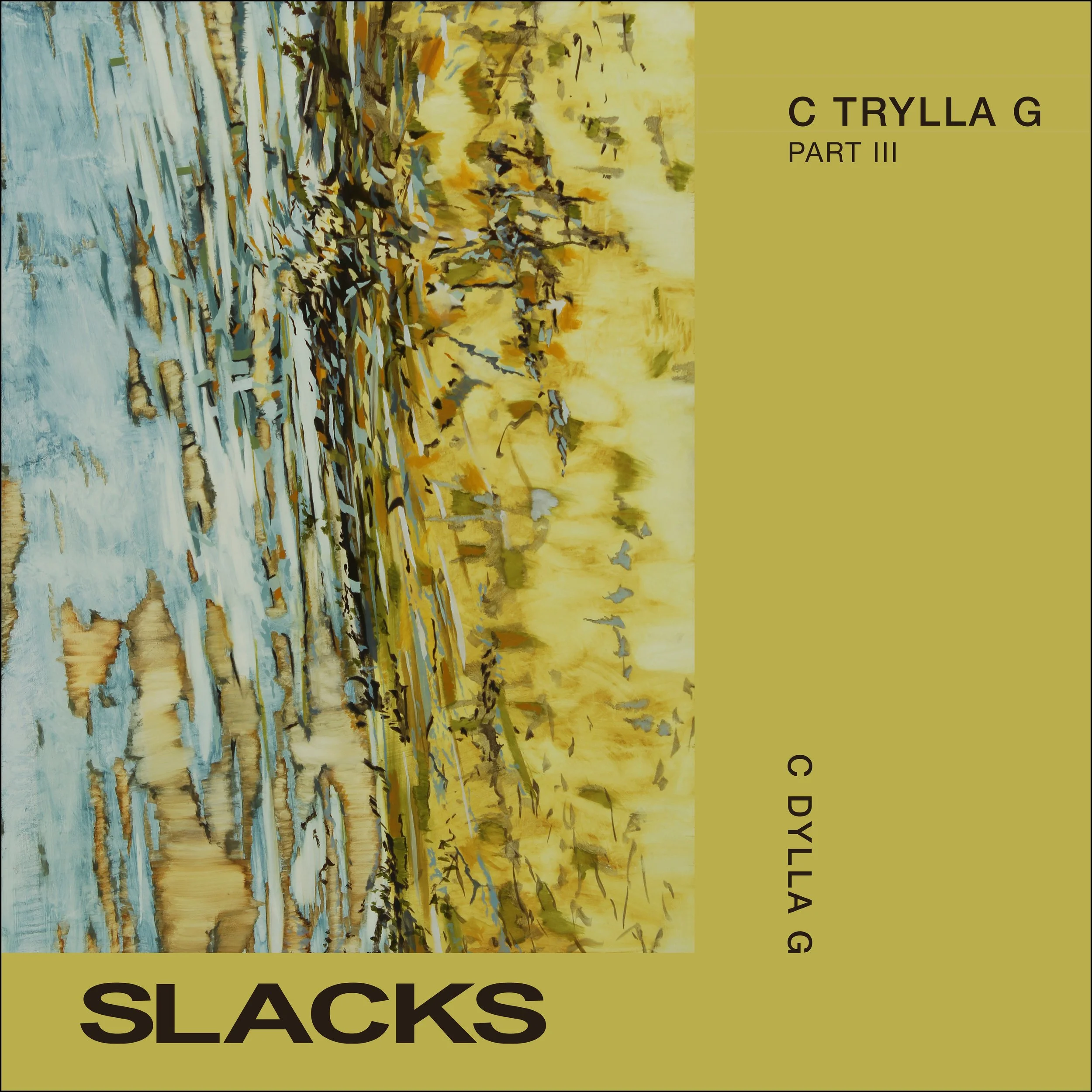 C Trylla G Part III: SLACKS 