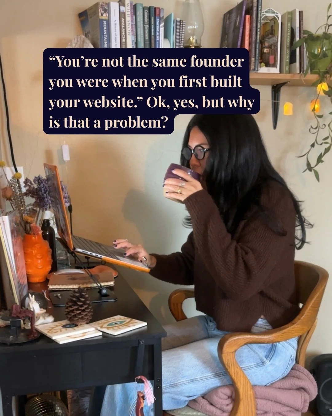 You didn&rsquo;t start this business to feel unsure every time someone asks for your website. You&rsquo;re past the guessing phase! 🤭

You know your work is solid. Your clients trust you. You&rsquo;ve earned your expertise through lived experience, 