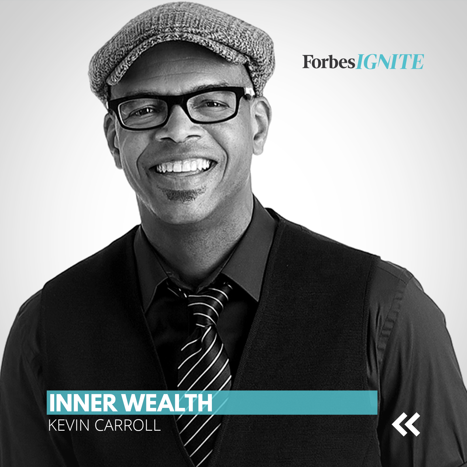 Black and white professional headshot of Kevin Carroll, smiling, wearing glasses, a flat cap, and a striped tie, with text indicating "Inner Wealth" and "Kevin Carroll," and a logo for Forbes Ignite.