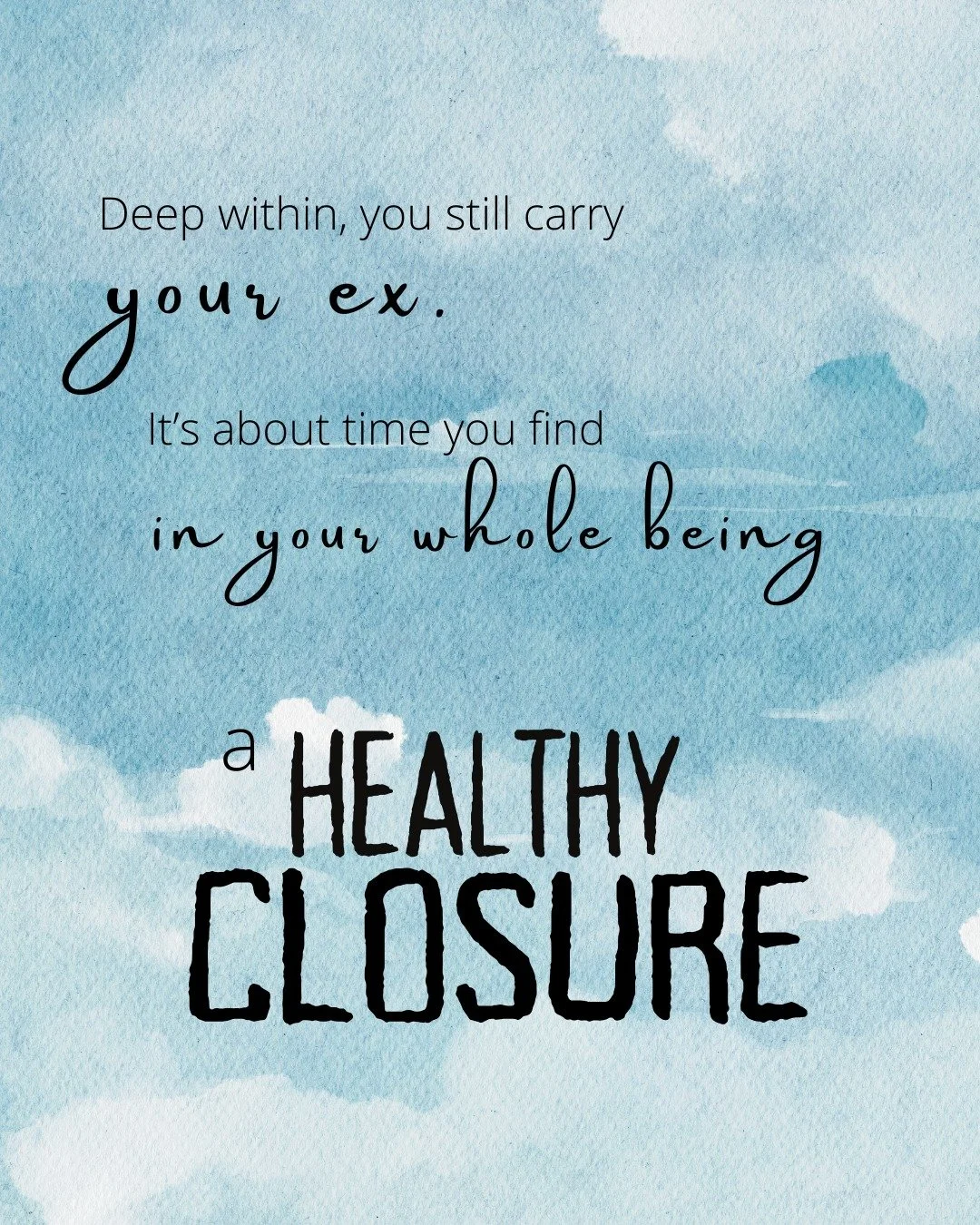 Healthy breakups change the world. 

When the closure is truly accomplished, we feel immense love and peace for whatever is or was, and for our ex. Love that is at peace and not longing or sensitive to falling again. 

Somewhere deep down, we carry s