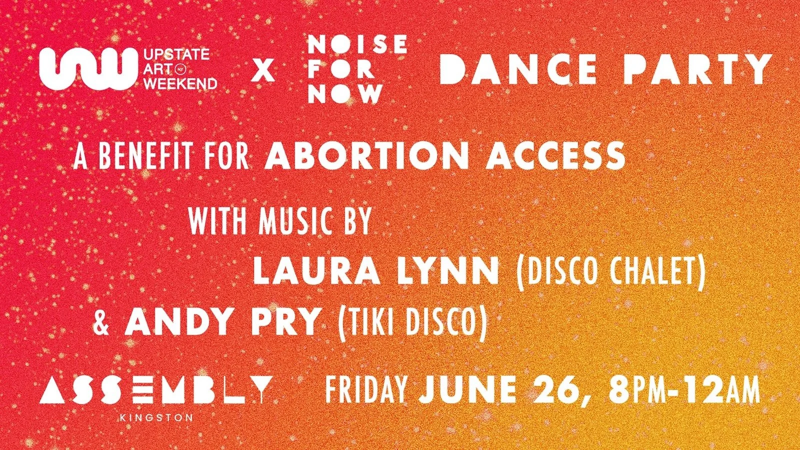 UPSTATE ART WEEKEND x NOISE FOR NOW Dance Party