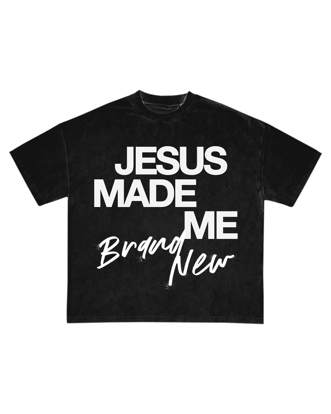 'Jesus Made Me Brand New' Template (Black)