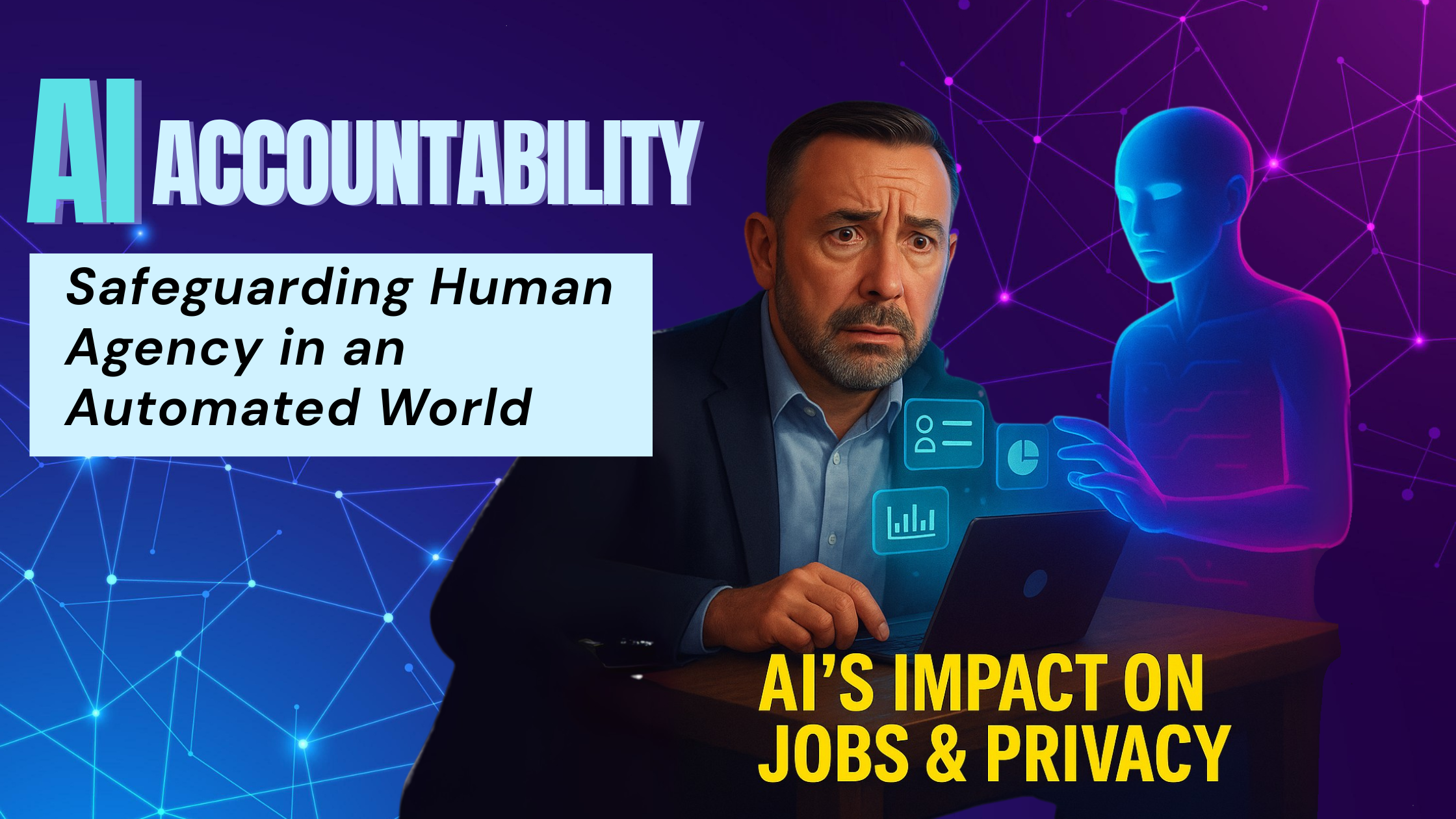 AI Accountability: Safeguarding Human Agency in an Automated World
