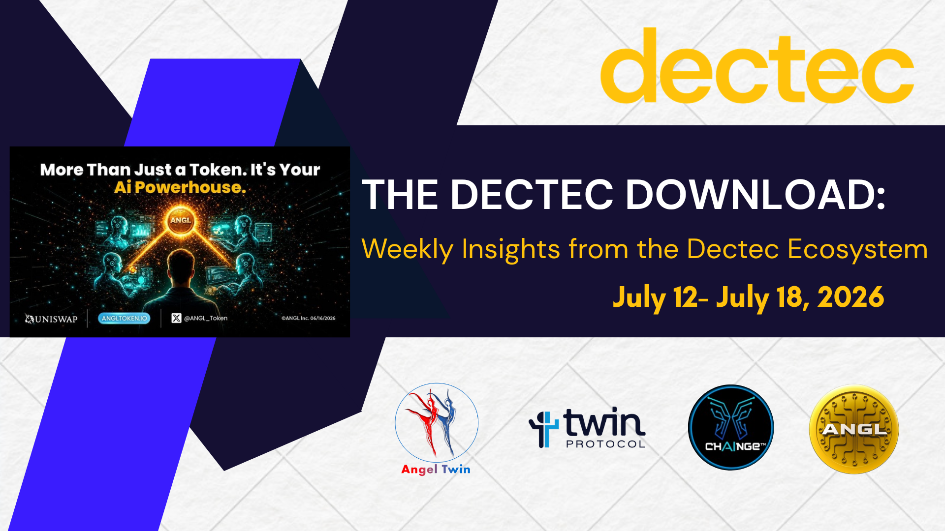 The Dectec Download: Weekly Insights from the Dectec Ecosystem (July 12 - July 18)