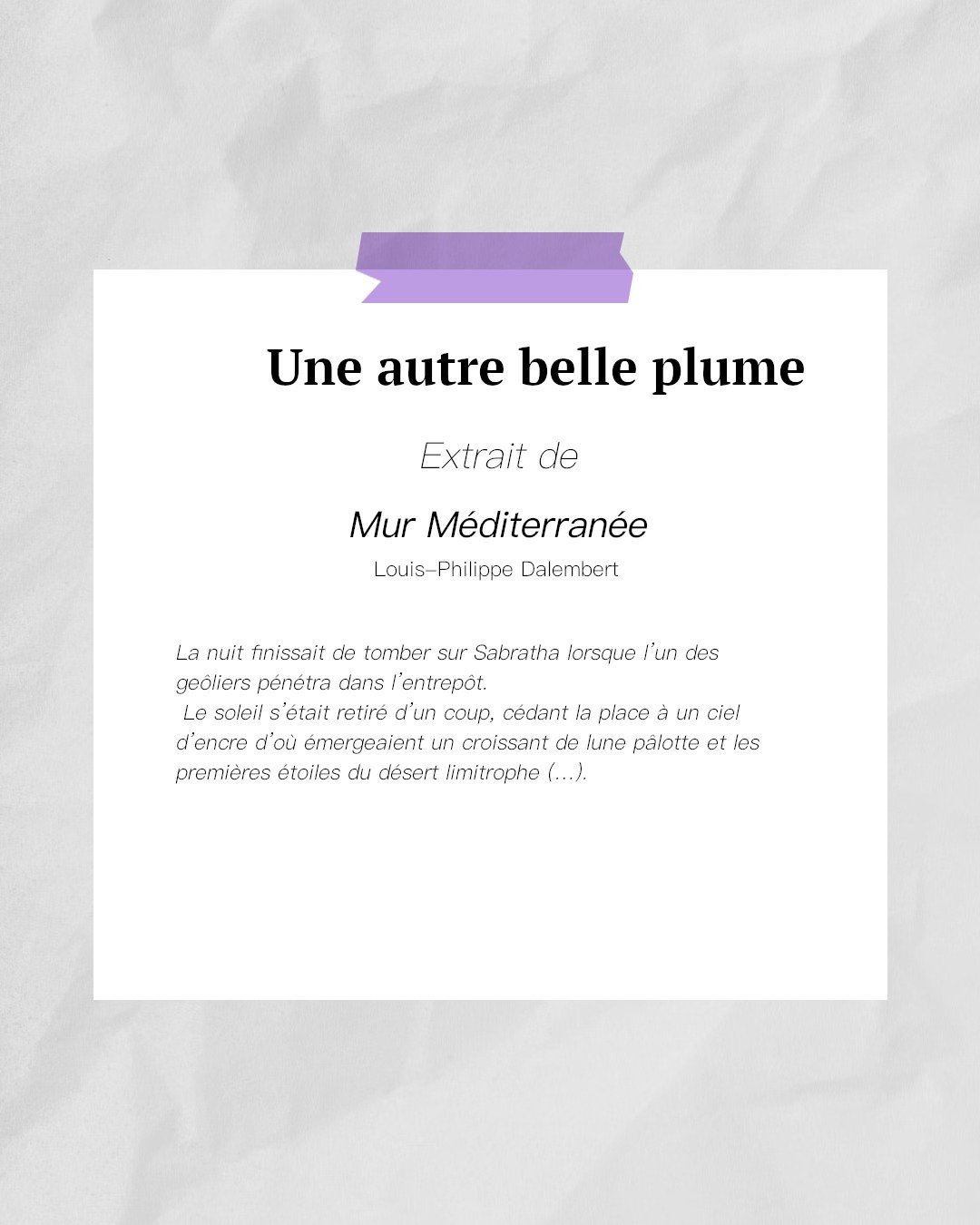 Une autre belle plume tir&eacute;e de la biblioth&egrave;que d'Agn&egrave;s avec cet extrait de "Mur M&eacute;diterran&eacute;e" de Louis-Philippe Dalembert, Sabine Wespieser &eacute;diteur, 2019.
Un r&eacute;sum&eacute; de ce petit bijou :