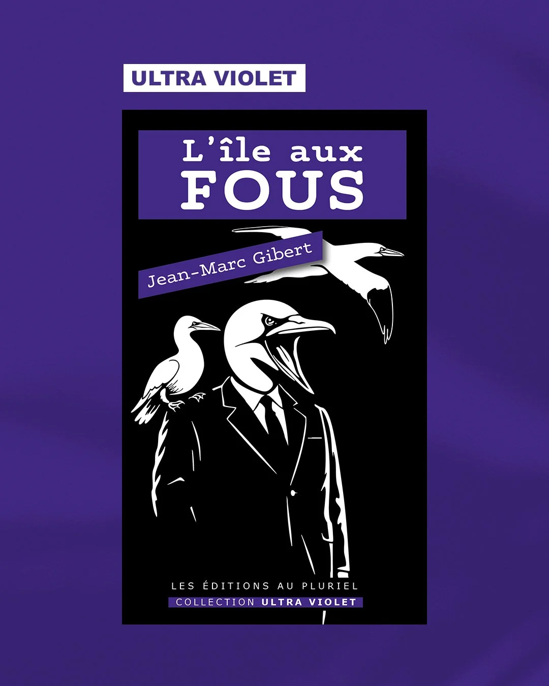 Pour en savoir plus :

La collection, la s&eacute;rie : Ultra-violet, Polar - Thriller

Le genre : Litt&eacute;rature fran&ccedil;aise - roman &agrave; suspense

La phrase d&rsquo;accroche : &laquo; ... ici sur l&rsquo;&icirc;le, nous sommes tous imp