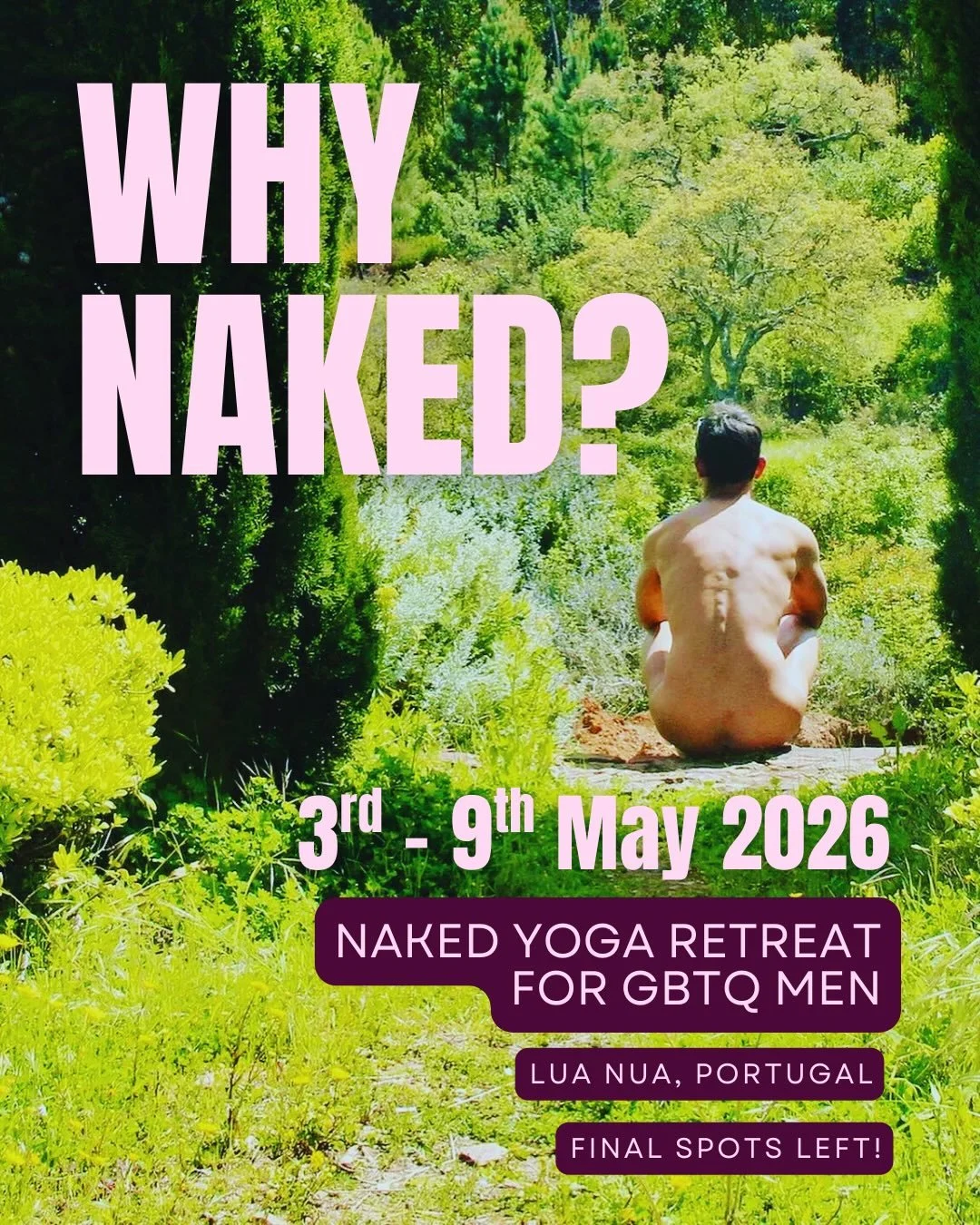 Only a couple of spots left on the 3rd - 9th May retreat before all 4 Spring retreats are sold out.

Being naked is so normal for me now. I spend most of my time in Portugal free and naked and I love it.

I remember the thrill of going to the naked b
