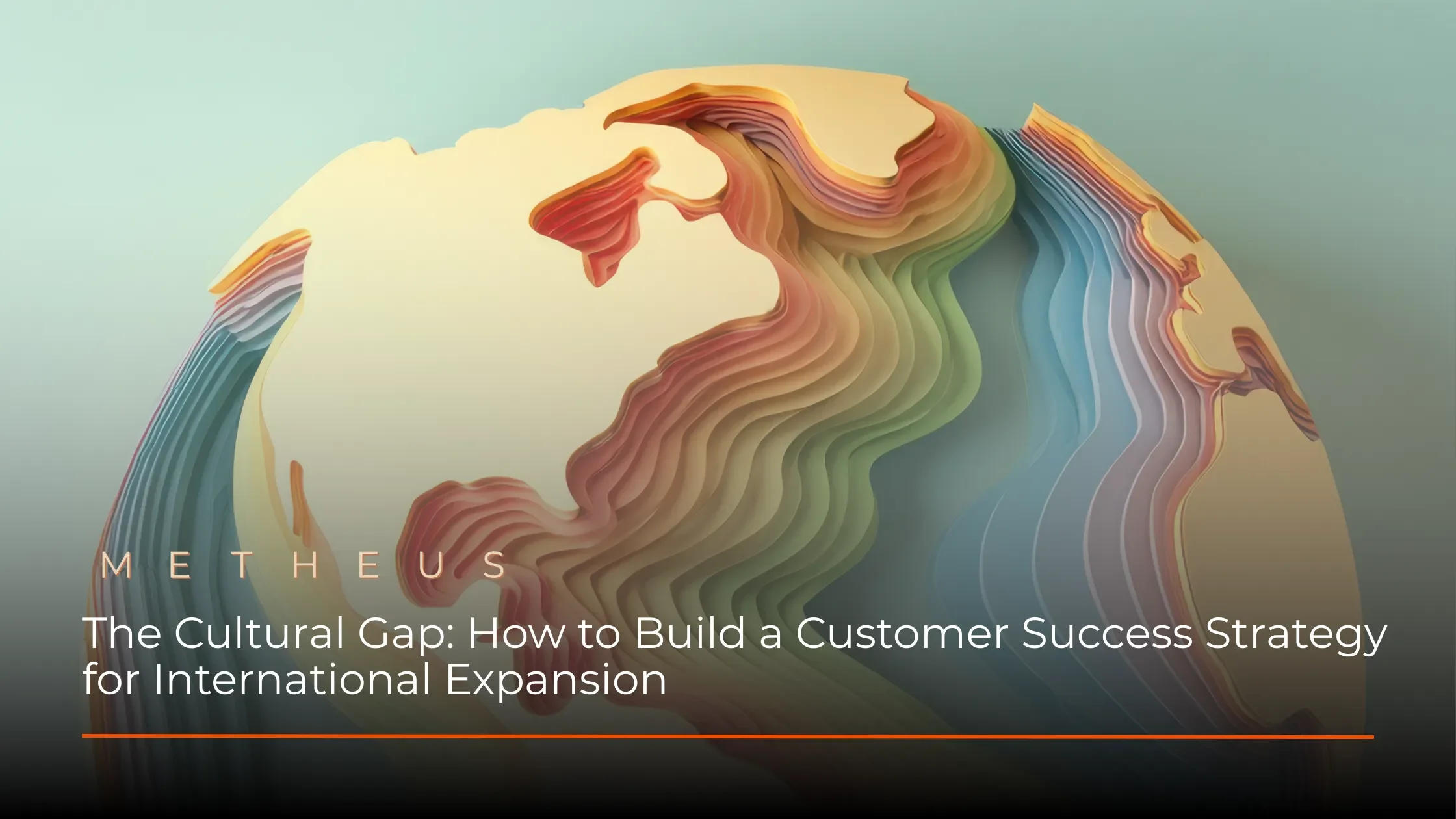 The Cultural Gap: How to Build a Customer Success Strategy for International Expansion