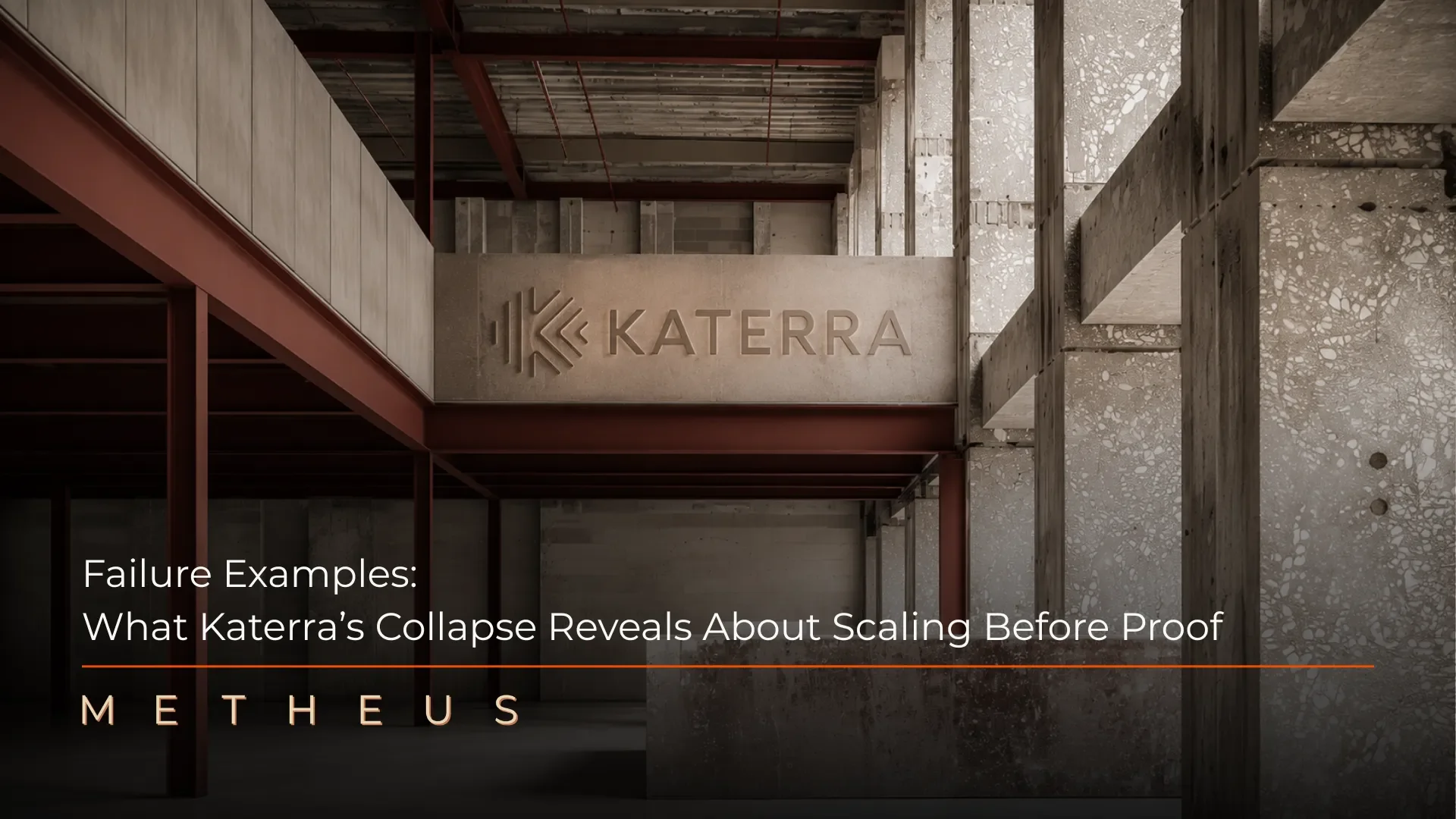 Industrial construction interior with exposed steel and concrete, featuring the Katerra logo and the headline “What Katerra’s Collapse Reveals About Scaling Before Proof”