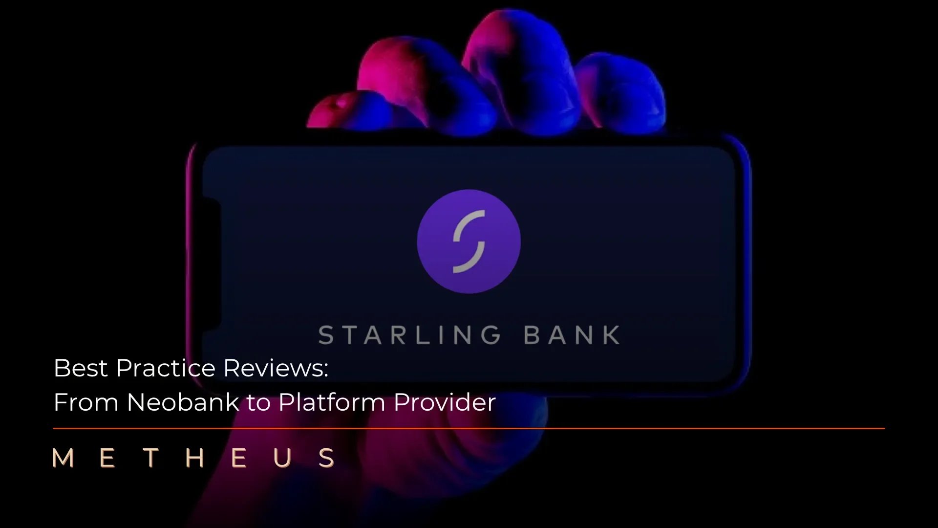 Starling Bank mobile app interface displayed on smartphone screen with purple and blue gradient lighting, illustrating Metheus blog post about Starling's evolution from neobank to B2B platform provider