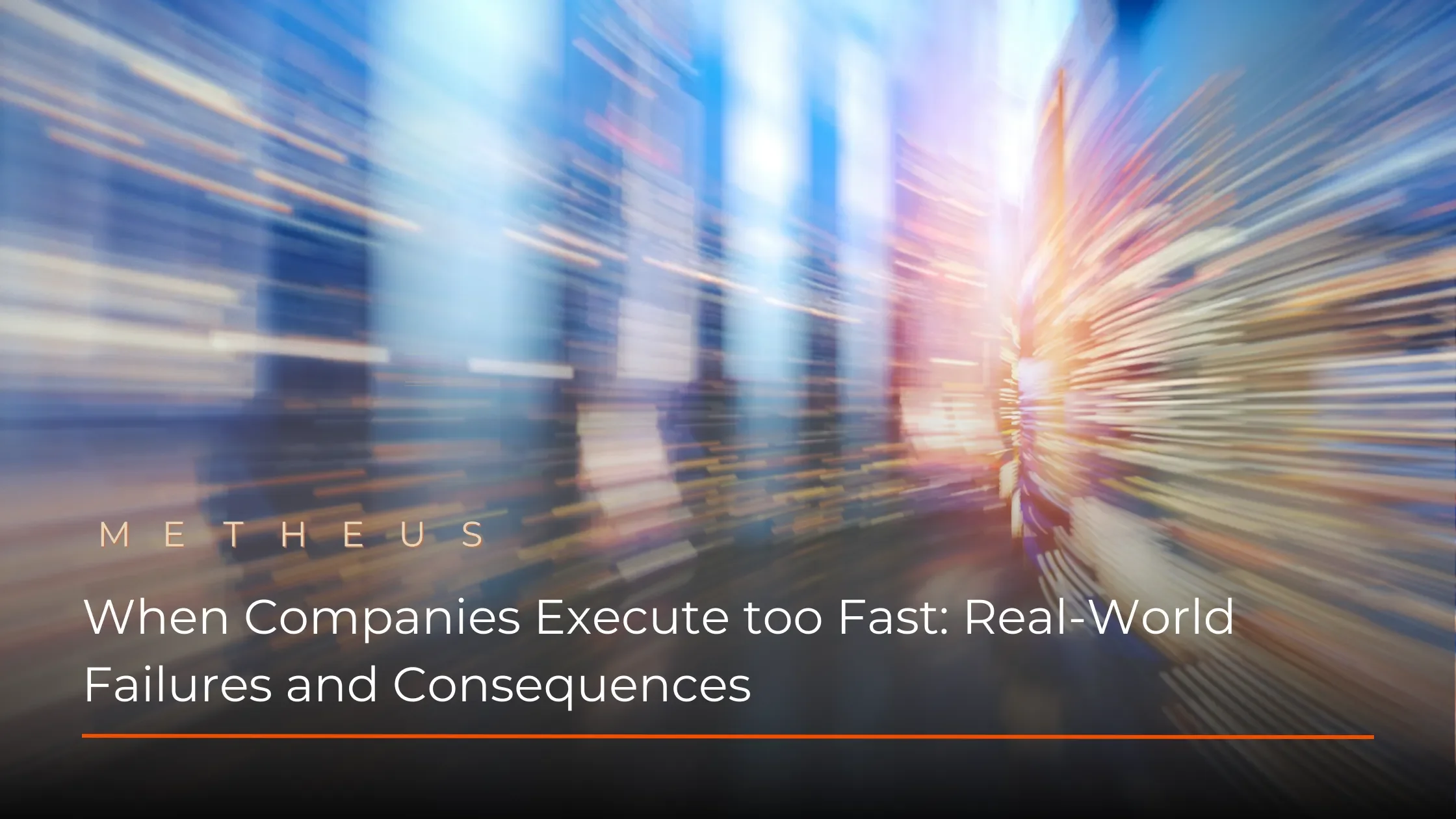 When Companies Execute too Fast: Real-World Failures and Consequences