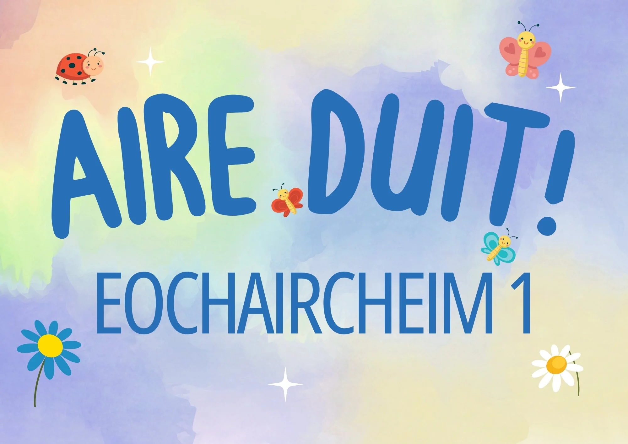 Aire Duit! Eochairchéim 1