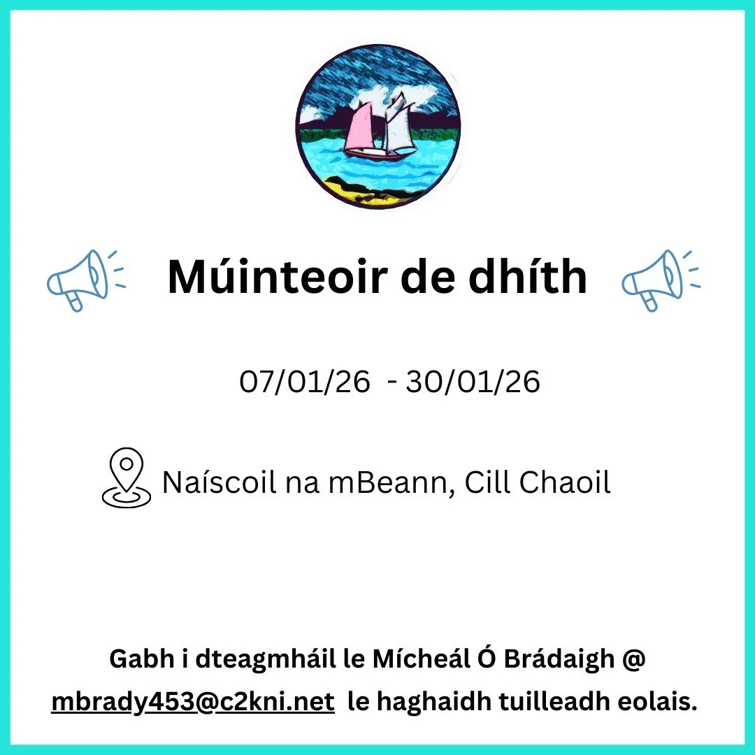📢T&aacute; m&uacute;inteoir de dh&iacute;th i Na&iacute;scoil na mBeann &oacute; 7 Ean&aacute;ir go dt&iacute; 30 Ean&aacute;ir📢