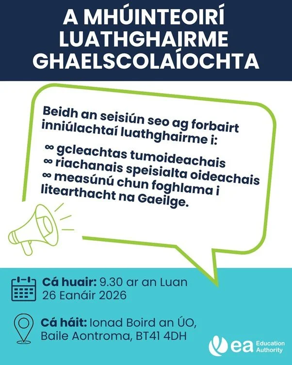 📢A Mh&uacute;inteoir&iacute; Luathghairme Gaelscola&iacute;ochta📢 

M&aacute;s mian leat teacht agus mura bhfuil t&uacute; cl&aacute;raithe cheana f&eacute;in, iarrtar ort teagmh&aacute;il a dh&eacute;anamh le sectoralsupport@eani.org.uk.