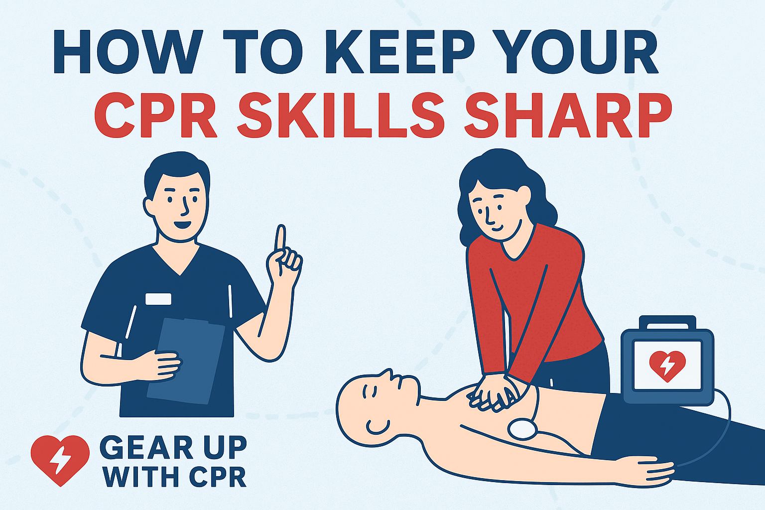 How to Keep Your CPR Skills Sharp Between Certifications